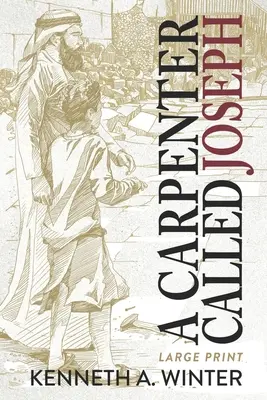 Egy ács, akit Józsefnek hívnak (Large Print Edition) - A Carpenter Called Joseph (Large Print Edition)