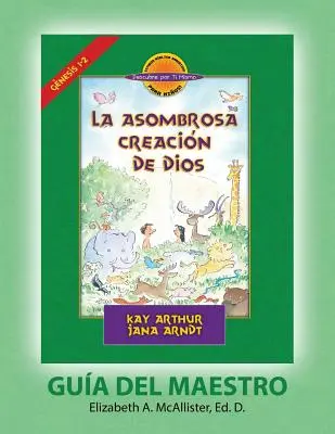 La Asombrosa Creacin de Dios - Gua del Maestro / Isten csodálatos teremtése - D4Y tanári kézikönyv - La Asombrosa Creacin de Dios - Gua del Maestro / God's Amazing Creation - D4Y Teacher Guide