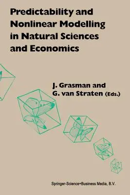 Kiszámíthatóság és nemlineáris modellezés a természettudományokban és a közgazdaságtanban - Predictability and Nonlinear Modelling in Natural Sciences and Economics