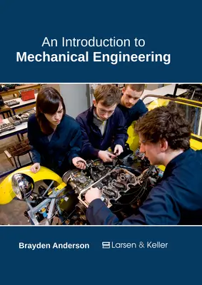 Bevezetés a gépészetbe - An Introduction to Mechanical Engineering