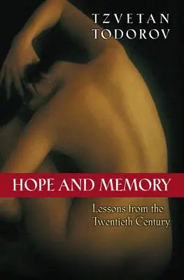 Remény és emlékezet: A huszadik század tanulságai - Hope and Memory: Lessons from the Twentieth Century