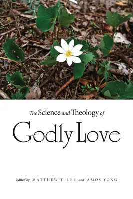 Az istenszeretet tudománya és teológiája - The Science and Theology of Godly Love