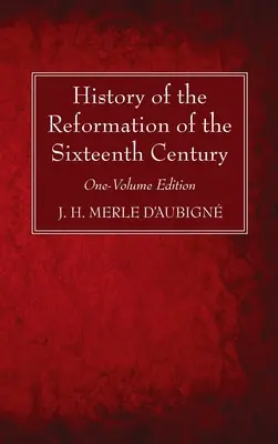 A XVI. századi reformáció története - History of the Reformation of the Sixteenth Century