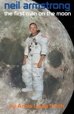 Neil Armstrong - Az első ember a Holdon - Neil Armstrong - First Man on the Moon
