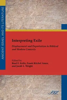 Interpreting Exile: Elűzetés és deportálás bibliai és modern kontextusokban - Interpreting Exile: Displacement and Deportation in Biblical and Modern Contexts