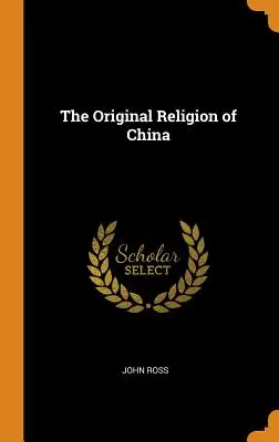 Kína eredeti vallása - The Original Religion of China