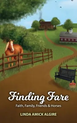 Finding Fare: Hit, család, barátok és lovak - Finding Fare: Faith, Family, Friends & Horses