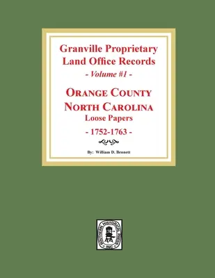 Granville Proprietary Land Office Records: Orange megye, Észak-Karolina. (1. kötet): Beszámolók, 1752-1763 - Granville Proprietary Land Office Records: Orange County, North Carolina. (Volume #1): Loose Papers, 1752-1763