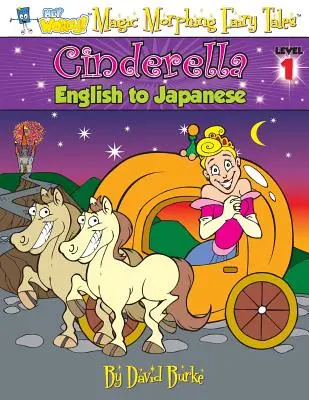 Hamupipőke: angolról japánra, 1. szint - Cinderella: English to Japanese, Level 1