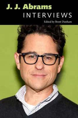 J. J. Abrams: J. J. Abrams: Interjúk - J. J. Abrams: Interviews