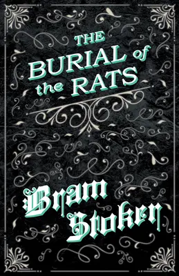 A patkányok temetése (Fantasy és horror klasszikusok) - The Burial of the Rats (Fantasy and Horror Classics)