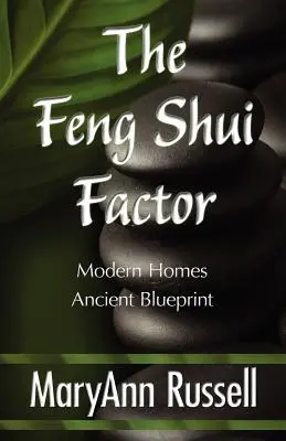 A Feng Shui tényező; Modern otthonok, ősi tervrajzok - The Feng Shui Factor; Modern Homes, Ancient Blueprint