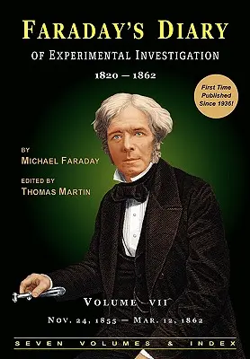 Faraday naplója a kísérleti vizsgálatokról - 2. kiadás, 7. kötet - Faraday's Diary of Experimental Investigation - 2nd edition, Vol. 7