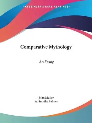 Összehasonlító mitológia: Egy esszé - Comparative Mythology: An Essay