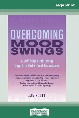 A hangulatváltozások leküzdése (16pt Large Print Edition) - Overcoming Mood Swings (16pt Large Print Edition)