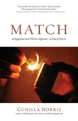 Match: A szív és az akarat összhangba hozása - 90 napos gyakorlatok - Match: Bringing Heart and Will into Alignment - 90 Days of Practice