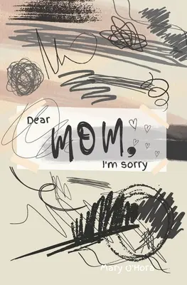 Kedves Anya, sajnálom. - Dear Mom, I'm sorry