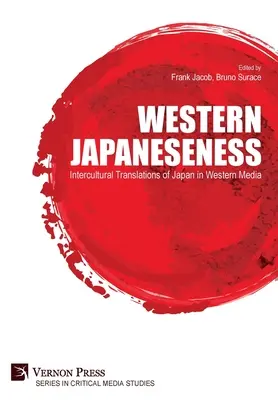 Nyugati japánság: Japán interkulturális fordításai a nyugati médiában - Western Japaneseness: Intercultural Translations of Japan in Western Media