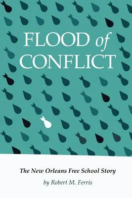 A konfliktusok áradása: A New Orleans-i szabadiskola története - Flood of Conflict: The Story of the New Orleans Free School