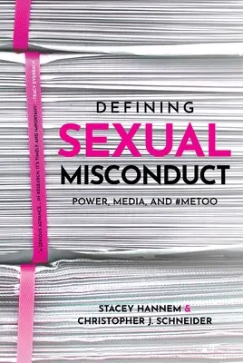 A szexuális visszaélés meghatározása: A hatalom, a média és a #Metoo - Defining Sexual Misconduct: Power, Media, and #Metoo