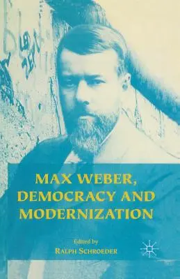 Max Weber, demokrácia és modernizáció - Max Weber, Democracy and Modernization