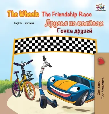 The Wheels The Friendship Race: angol-orosz kétnyelvű könyv - The Wheels The Friendship Race: English Russian bilingual book