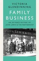 Családi vállalkozás - A John Lewis és a partnerség intim története - Family Business - An Intimate History of John Lewis and the Partnership