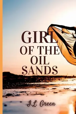 Az olajhomok lánya - Girl Of The Oil Sands