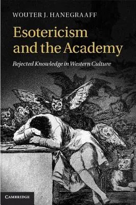 Az ezotéria és az akadémia: Elutasított tudás a nyugati kultúrában - Esotericism and the Academy: Rejected Knowledge in Western Culture