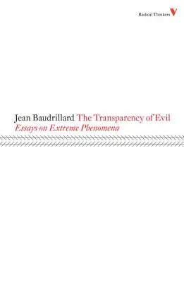 A gonosz átlátszósága: Esszék a szélsőséges jelenségekről - The Transparency of Evil: Essays on Extreme Phenomena