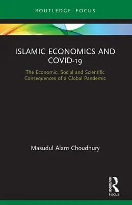 Iszlám közgazdaságtan és COVID-19: Egy globális járvány gazdasági, társadalmi és tudományos következményei - Islamic Economics and COVID-19: The Economic, Social and Scientific Consequences of a Global Pandemic