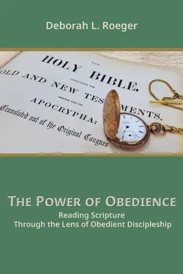 Az engedelmesség ereje: A Szentírás olvasása az engedelmes tanítványság szemüvegén keresztül - The Power of Obedience: Reading Scripture Through the Lens of Obedient Discipleship