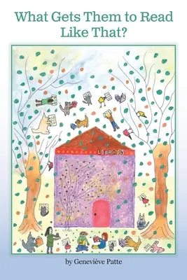 Mi készteti őket arra, hogy így olvassanak? A nő története, aki gyerekek millióit vette rá az olvasásra - What Gets Them to Read Like That? The Story of the Woman Who Got Millions of Children to Read
