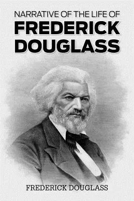 Frederick Douglass életének elbeszélése - Narrative of the Life of Frederick Douglass