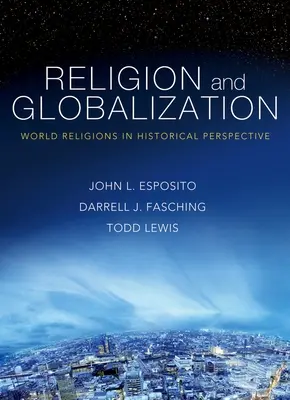 Vallás és globalizáció: Világvallások történelmi perspektívában - Religion and Globalization: World Religions in Historical Perspective