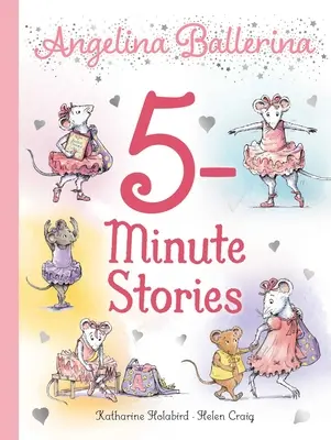 Angelina Ballerina 5 perces történetek - Angelina Ballerina 5-Minute Stories