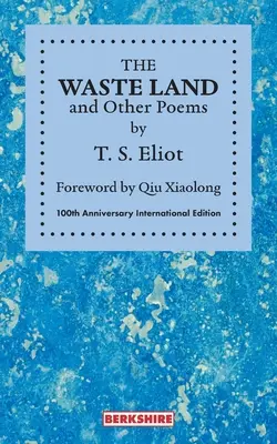 THE WASTE LAND és más versek: Eloi Eliot: Más művek: 100. évfordulós nemzetközi kiadás - THE WASTE LAND and Other Poems: 100th Anniversary International Edition