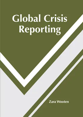 Globális válságjelentés - Global Crisis Reporting