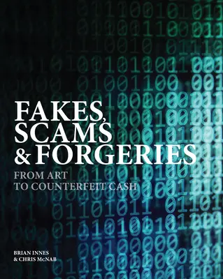 Hamisítványok, csalások és hamisítványok: A művészettől a hamis készpénzig - Fakes, Scams & Forgeries: From Art to Counterfeit Cash