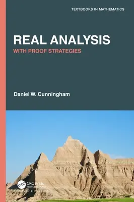 Valós analízis: Bizonyítási stratégiákkal: Bizonyítási stratégiákkal - Real Analysis: With Proof Strategies: With Proof Strategies