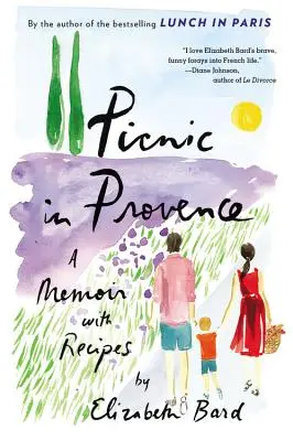 Piknik Provence-ban: Emlékkönyv receptekkel - Picnic in Provence: A Memoir with Recipes