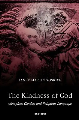 Isten jósága: Metafora, nemek és vallási nyelvezet - The Kindness of God: Metaphor, Gender, and Religious Language
