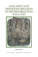 Lollardia és ortodox vallás a reformáció előtti Angliában: Reconstructing Piety - Lollardy and Orthodox Religion in Pre-Reformation England: Reconstructing Piety