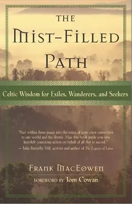 A köddel teli ösvény: Kelta bölcsesség számkivetetteknek, vándoroknak és keresőknek - The Mist-Filled Path: Celtic Wisdom for Exiles, Wanderers, and Seekers