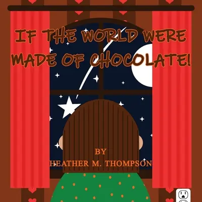 Ha a világ csokoládéból lenne! - If the World Were Made of Chocolate!