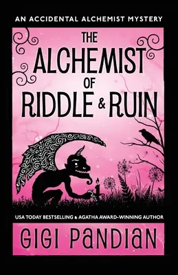 A rejtély és a romlás alkimistája: Egy véletlen alkimista rejtélye - The Alchemist of Riddle and Ruin: An Accidental Alchemist Mystery