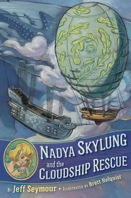 Nadya Skylung és a felhőhajó megmentése - Nadya Skylung and the Cloudship Rescue