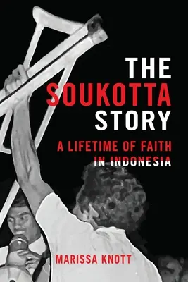 A Soukotta története: Egy életre szóló hit Indonéziában - The Soukotta Story: A Lifetime of Faith in Indonesia