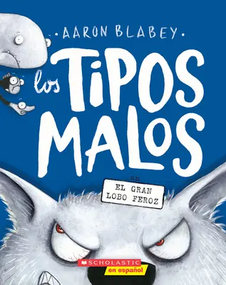 Los Tipos Malos En El Gran Lobo Feroz (Padouši ve Velkém zlém vlkovi) = The Bad Guys in the Big Bad Wolf (Padouši ve Velkém zlém vlkovi) - Los Tipos Malos En El Gran Lobo Feroz (the Bad Guys in the Big Bad Wolf)