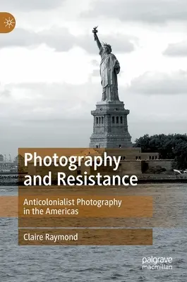 Fotografie a odpor: Antikolonialistická fotografie v Americe - Photography and Resistance: Anti-Colonialist Photography in the Americas